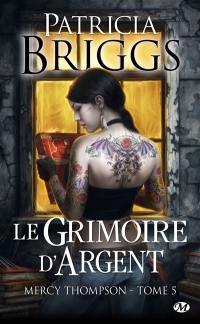 Mercy Thompson. Vol. 5. Le grimoire d'argent