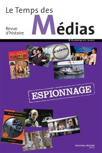 Temps des médias (Le), n° 16. Espionnage