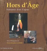 Hors d'âge : naissance d'un cognac