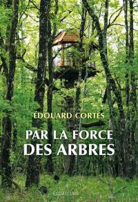 Par la force des arbres