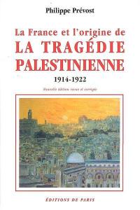 La France et l'origine de la tragédie palestinienne : 1914-1922