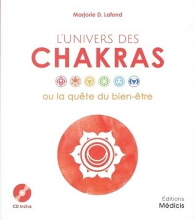 L'univers des chakras ou La quête du bien-être