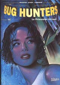 Bug hunters. Vol. 1. Le prisonnier du virtuel