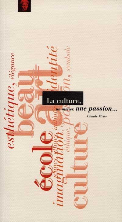 La culture, un métier, une passion