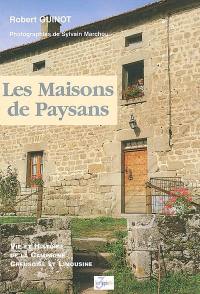 Les maisons de paysans : vie et histoire de la campagne creusoise et limousine