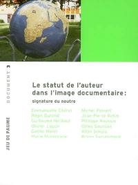 Le statut de l'auteur dans l'image documentaire : signature du neutre