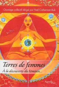 Terres de femmes : à la découverte du féminin...