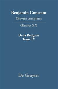 Oeuvres complètes. Oeuvres. Vol. 20. De la religion considérée dans sa source, ses formes et ses développements. Vol. 4