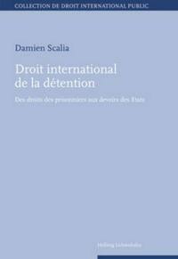 Droit international de la détention : des droits des prisonniers aux devoirs des Etats