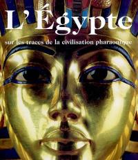 L'Egypte : sur les traces de la civilisation pharaonique