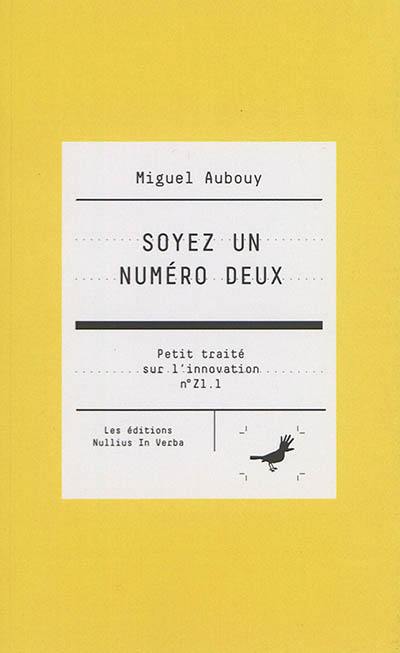 Petit traité sur l'innovation. Vol. Z1.1. Soyez un numéro deux