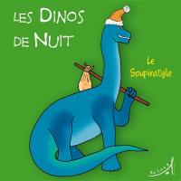 Les dinos de nuit. Vol. 1. Le Soupiratyle