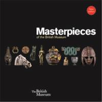 Masterpieces of the British Museum (New ed)