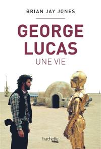 George Lucas, une vie