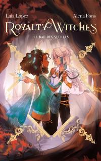 Royalty witches. Vol. 2. Le bal des secrets