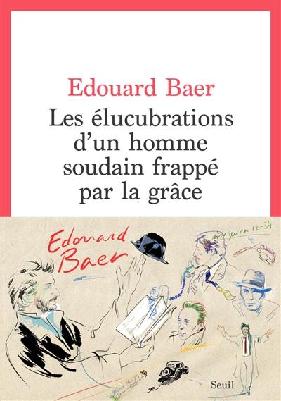 Les élucubrations d'un homme soudain frappé par la grâce