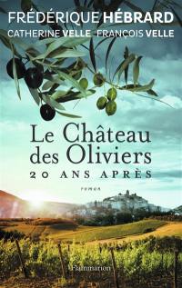 Le château des oliviers. 20 ans après : la belle Romaine