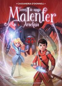 Malenfer : terres de magie. Vol. 6. Arachnia