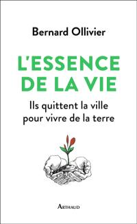 L'essence de la vie : ils quittent la ville pour vivre de la terre