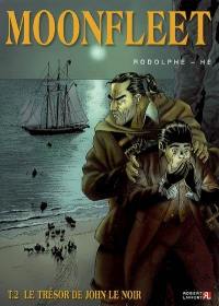 Moonfleet. Vol. 2. Le trésor de John Le Noir