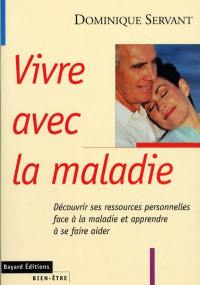 Vivre avec la maladie : découvrir ses ressources personnelles face à la maladie et apprendre à se faire aider