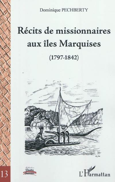 Récits de missionnaires aux îles Marquises (1797-1842)