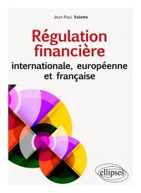 Régulation financière : internationale, européenne et française