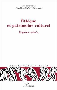 Ethique et patrimoine culturel : regards croisés