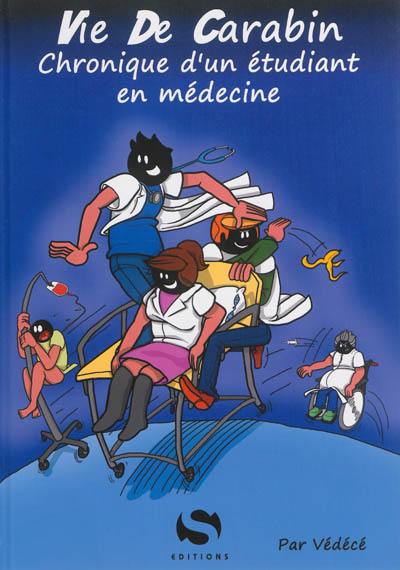 Vie de carabin. Chronique d'un étudiant en médecine