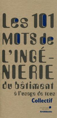 Les 101 mots de l'ingénierie du bâtiment à l'usage de tous