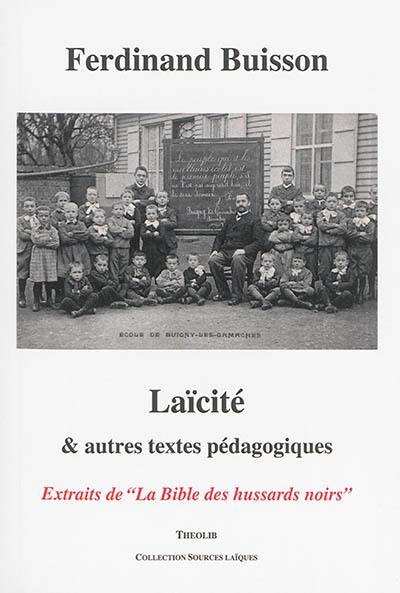 Laïcité & autres textes pédagogiques : extraits de la bible des hussards noirs