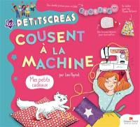 Les petitscréas cousent à la machine : mes petits cadeaux