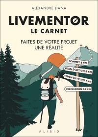 Livementor : le carnet : faites de votre projet une réalité