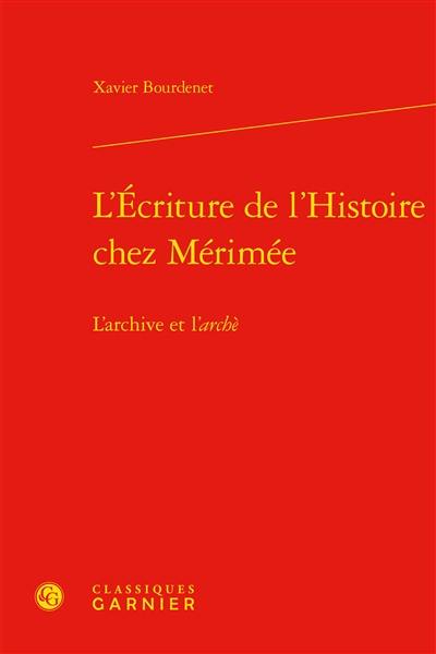 L'écriture de l'histoire chez Mérimée : l'archive et l'archè