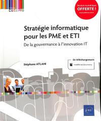 Stratégie informatique pour les PME et ETI : de la gouvernance à l'innovation IT