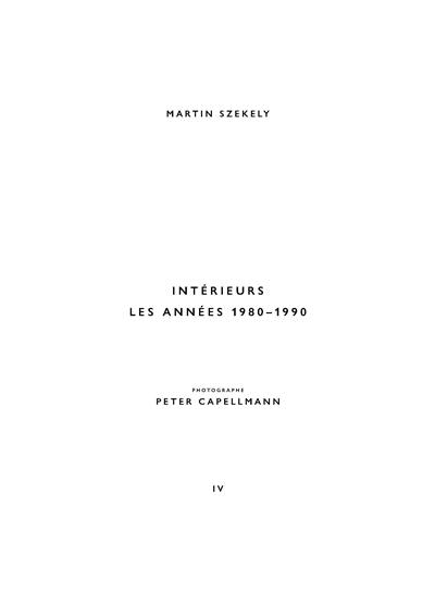 Martin Szekely. Vol. 4. Intérieurs : les années 1980-1990