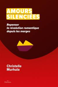 Amours silenciées : repenser la révolution romantique depuis les marges