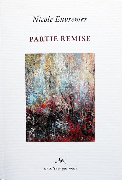 Partie remise : poèmes