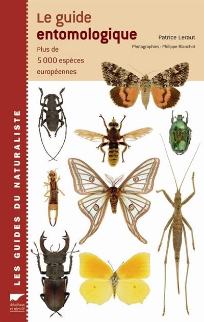 Le guide entomologique : plus de 5.000 espèces européennes