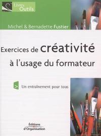 Exercices de créativité à l'usage du formateur : un entraînement pour tous