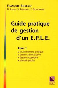 Guide pratique de gestion d'un établissement public local d'enseignement. Vol. 1