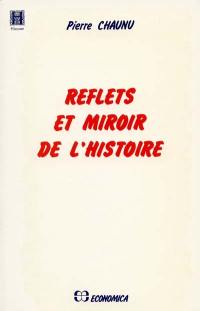 Reflets et miroir de l'histoire