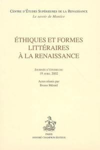 Ethiques et formes littéraires à la Renaissance : journées d'études du 19 avril 2002