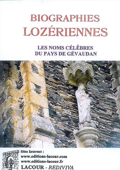 Biographies lozériennes : les noms célèbres du pays de Gévaudan