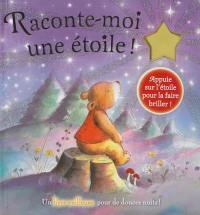 Raconte-moi une étoile ! : un livre veilleuse pour de douces nuits !