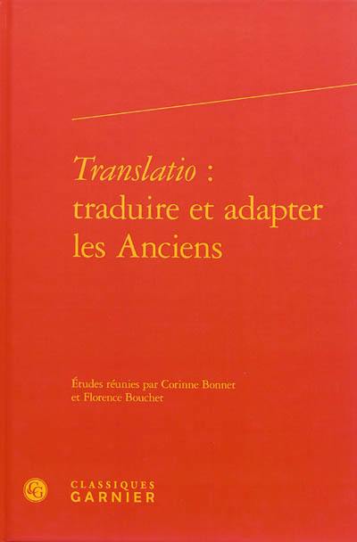 Translatio : traduire et adapter les Anciens