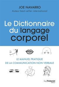 Le dictionnaire du langage corporel : le manuel pratique de la communication non verbale