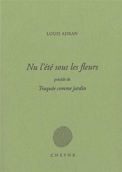 Nu l'été sous les fleurs. Traquée comme jardin