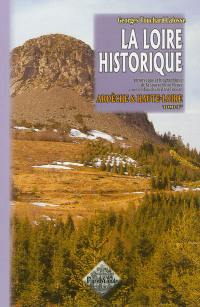 La Loire historique, pittoresque et biographique : de la source de ce fleuve à son embouchure dans l'océan. Vol. 1. Ardèche, Haute-Loire