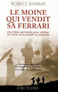 Le moine qui vendit sa ferrari : une fable spirituelle pour réaliser son rêve et accomplir sa destinée